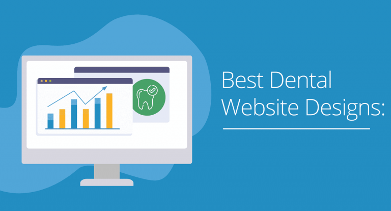 Top 10 Web Design Tips All Dentists Should Use For Their Websites